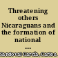 Threatening others Nicaraguans and the formation of national identities in Costa Rica /