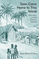 Soon come home to this island : West Indians in British children's literature /