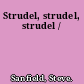 Strudel, strudel, strudel /