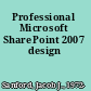 Professional Microsoft SharePoint 2007 design