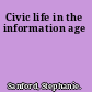 Civic life in the information age