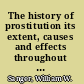 The history of prostitution its extent, causes and effects throughout the world.