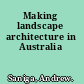 Making landscape architecture in Australia