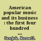 American popular music and its business : the first four hundred years /