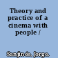 Theory and practice of a cinema with people /