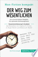 Weg zum Wesentlichen : Ein unverzichtbarer Ratgeber für optimales Zeitmanagement : Zusammenfassung &  Analyse des bestsellers von Stephen R. Covey, A. Roger Merrill und Rebecca R. Merrill /