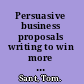 Persuasive business proposals writing to win more customers, clients, and contracts /