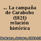 ... La campaña de Carabobo (1821) relación histórica militar.
