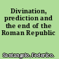 Divination, prediction and the end of the Roman Republic