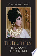 The epic in film : from myth to blockbuster /