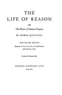 The life of reason, or, The phases of human progress /