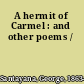 A hermit of Carmel : and other poems /