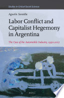 Labor conflict and capitalist hegemony in Argentina : the case of the automobile industry, 1990- 2007 /