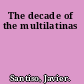 The decade of the multilatinas