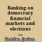 Banking on democracy financial markets and elections in emerging countries /
