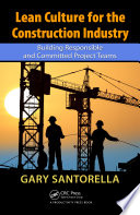 Lean culture for the construction industry building responsible and committed project teams /