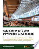 SQL server 2012 with PowerShell V3 cookbook