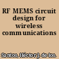 RF MEMS circuit design for wireless communications