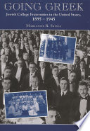 Going Greek Jewish College Fraternities in the United States, 1895-1945 /