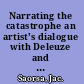 Narrating the catastrophe an artist's dialogue with Deleuze and Ricoeur /