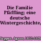 Die Familie Pfäffling; eine deutsche Wintergeschichte,