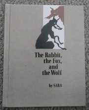 The rabbit, the fox, and the wolf /