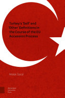 Turkey's self' and "other" definitions in the course of the EU accession process /