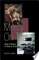 Mercy on trial what it means to stop an execution /