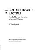 The golden hoard of Bactria : from the Tillya-tepe excavations in northern Afghanistan /