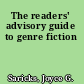 The readers' advisory guide to genre fiction