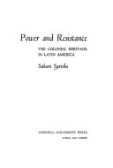 Power and resistance : the colonial heritage in Latin America.