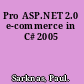 Pro ASP.NET 2.0 e-commerce in C# 2005