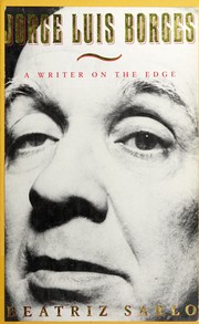 Jorge Luis Borges : a writer on the edge /