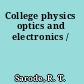 College physics optics and electronics /