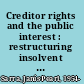 Creditor rights and the public interest : restructuring insolvent corporations /