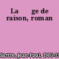 La̓̂ge de raison, roman