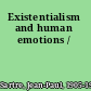 Existentialism and human emotions /