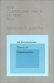 The transcendence of the ego : an existentialist theory of consciousness /