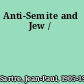 Anti-Semite and Jew /