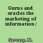 Gurus and oracles the marketing of information /