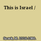 This is Israel /