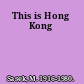 This is Hong Kong