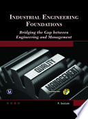 Industrial engineering foundations : bridging the gap between engineering and managment /