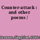 Counter-attack : and other poems /