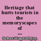 Heritage that hurts tourists in the memoryscapes of September 11 /