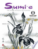 Sumi-e : the art of Japanese ink painting /
