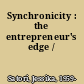 Synchronicity : the entrepreneur's edge /