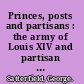Princes, posts and partisans : the army of Louis XIV and partisan warfare in the Netherlands (1673-1678) /