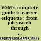 VGM's complete guide to career etiquette : from job search through career advancement /