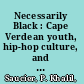 Necessarily Black : Cape Verdean youth, hip-hop culture, and a critique of identity /